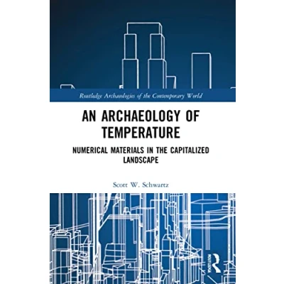 Afbeelding van Routledge Archaeologies of the Contemporary World An Archaeology Temperature
