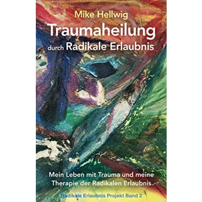 Afbeelding van Radikale Erlaubnis Projekt Traumaheilung durch