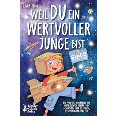 Afbeelding van Weil du Ein wertvoller Junge bist: magisches Kinderbuch mit inspirierenden Bildern und Geschichten über Selbstliebe, Selbstvertrauen Mut