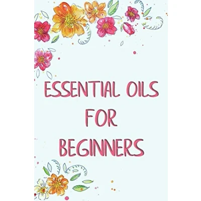Afbeelding van Essential Oils for Beginners