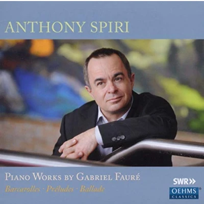 Afbeelding van Anthony Spiri Barcarolles/Préludes/Ballade (CD)