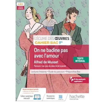 Afbeelding van Écume des oeuvres 1re, Alfred de Musset, On ne badine pas avec l&#039;amour Cahier élève