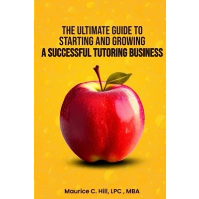 Afbeelding van The Ultimate Guide to Starting and Growing a Successful Tutoring Business