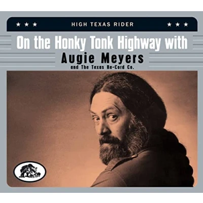 Afbeelding van On the Honky Tonk Highway With Augie Meyers &amp; Texas Record Co