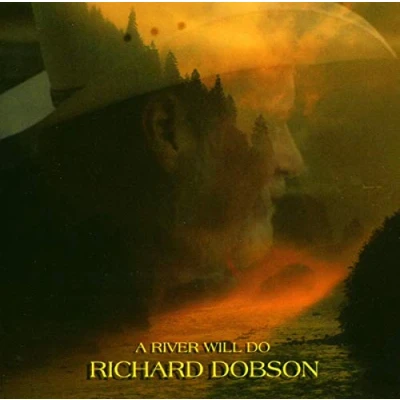 Afbeelding van Richard Dobson A River Will Do (CD)