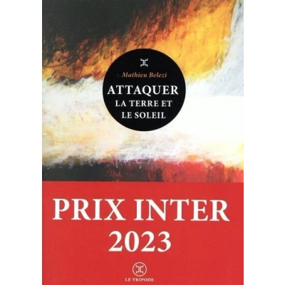 Image de Attaquer la terre et le soleil Prix Inter 2023