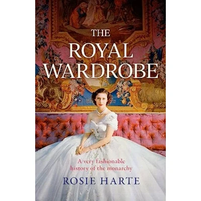 Afbeelding van the Royal Wardrobe: peek into wardrobes of history&#039;s most fashionable royals