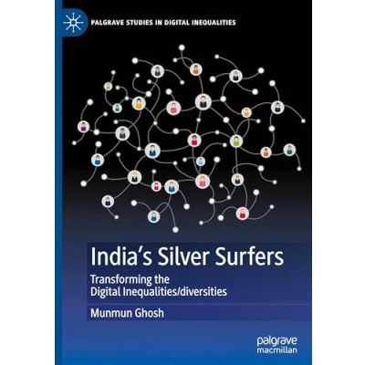 Afbeelding van Palgrave Studies in Digital Inequalities India&#039;s Silver Surfers