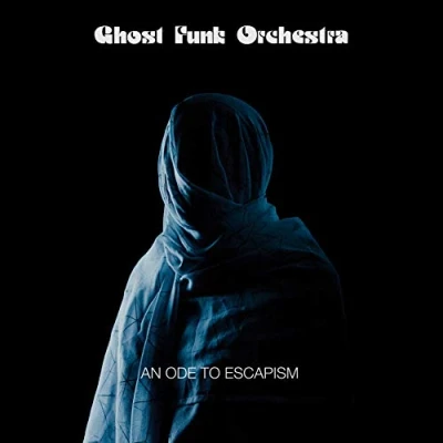 Afbeelding van Ghost Funk Orchestra An Ode To Escapism