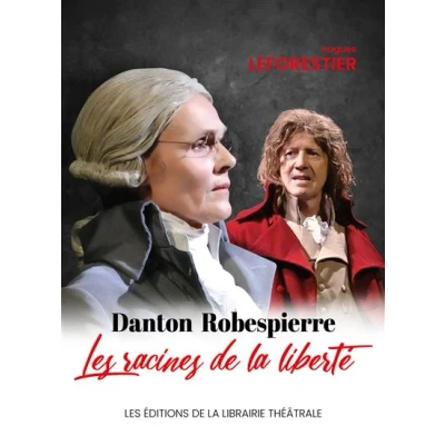 Image de Danton / Robespierre, les racines de la liberté
