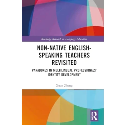 Afbeelding van Routledge Research in Language Education Non Native English Speaking Teachers Revisited