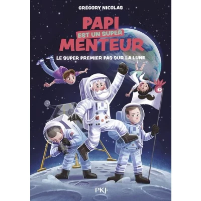 Image de Papi est un super menteur Tome 5 Le premier pas sur la lune