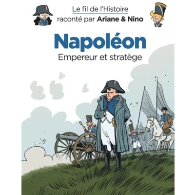 Image de Le fil de l&#039;Histoire raconté par Ariane &amp; Nino Napoléon