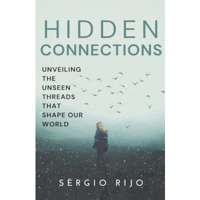 Afbeelding van Hidden Connections: Unveiling the Unseen Threads that Shape Our World