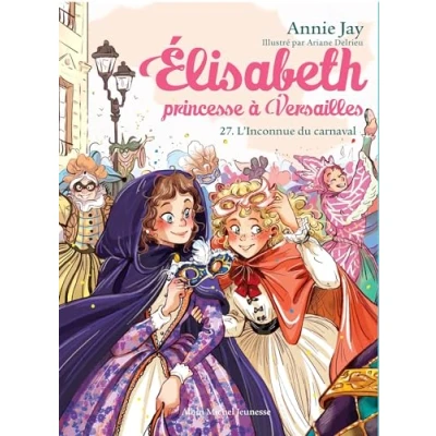 Afbeelding van ELISABETH PRINCESSE A VERSAILLES,27:L&#039;INCONNU DU CARNAVAL