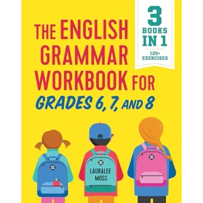 Afbeelding van The English Grammar Workbook for Grades 6, 7, and 8: 125+ Simple Exercises to Improve Grammar, Punctuation, Word Usage