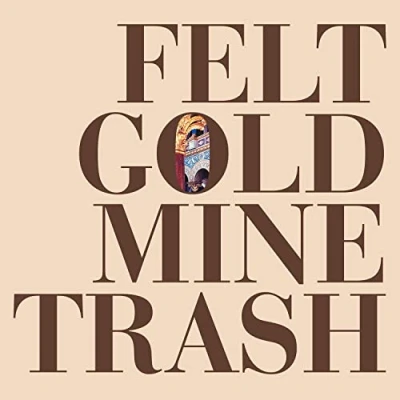 Afbeelding van Felt Gold Mine Trash (LP)