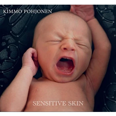 Afbeelding van Kimmo Pohjonen Pohjonen: Sensitive Skin (CD)
