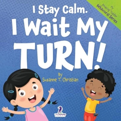 Afbeelding van I Stay Calm. Wait My Turn!: An Affirmation Themed Book About Waiting For Toddlers (Ages 2 4)