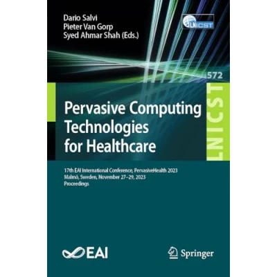 Afbeelding van Lecture Notes of the Institute for Computer Sciences, Social Informatics and Telecommunications Engineering Pervasive Computing Technologies Healthcare