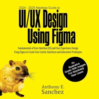 Afbeelding van 2024 2025 Newbies Guide to UI/UX Design Using Figma