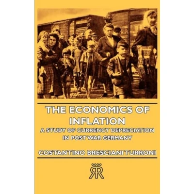 Afbeelding van The Economics Of Inflation A Study Currency Depreciation In Post War Germany