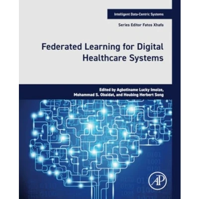 Afbeelding van Intelligent Data Centric Systems Federated Learning for Digital Healthcare