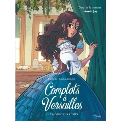 Image de Complots à Versailles Tome 2 La dame aux élixirs