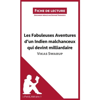 Image de Les Fabuleuses Aventures d&#039;un Indien malchanceux qui devint milliardaire de Vikas Swarup (Fiche lecture)