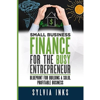 Afbeelding van Small Business Finance for the Busy Entrepreneur