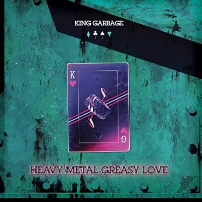 Afbeelding van King Garbage Heavy Metal Greasy Love (LP)