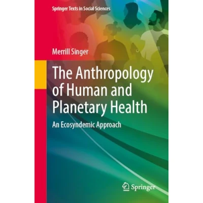 Afbeelding van Springer Texts in Social Sciences The Anthropology of Human and Planetary Health