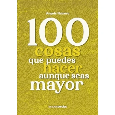 Afbeelding van 100 Cosas Que No Puedes Dejar de Hacer Aunque Seas Mayor
