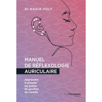 Afbeelding van Manuel de réflexologie auriculaire Apprendre à stimuler les points du pavillon l&#039;oreille