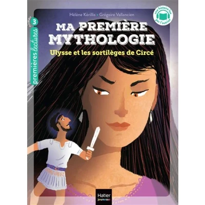 Image de Ma première mythologie Ulysse et les sortilèges de Circée CP/CE1 6/7 ans