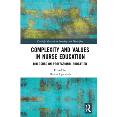 Afbeelding van Routledge Research in Nursing and Midwifery Complexity Values Nurse Education
