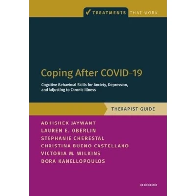 Afbeelding van Treatments That Work Coping After COVID 19: Cognitive Behavioral Skills for Anxiety, Depression, and Adjusting to Chronic Illness