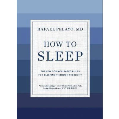 Afbeelding van How to Sleep: the New Science Based Solutions for Sleeping Through Night