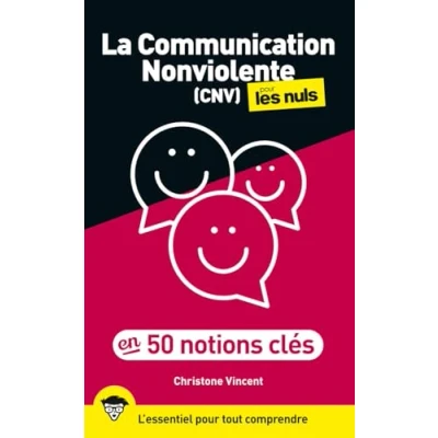Afbeelding van LA COMMUNICATION NON VIOLENTE POUR LES NULS EN 50 NOTIONS