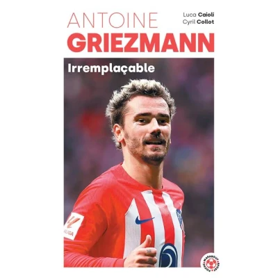 Image de Antoine Griezmann Irremplaçable