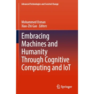 Afbeelding van Advanced Technologies and Societal Change Embracing Machines Humanity Through Cognitive Computing IoT