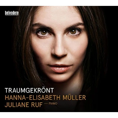 Afbeelding van Hanna Elisabeth Müller &amp; Juliane Ruf Traumgekront / Lieder (CD)