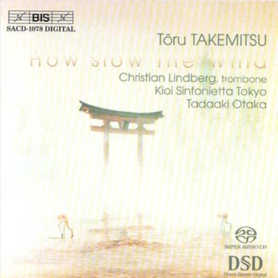 Afbeelding van Christian Lindberg, Kioi Sinfonietta Tokyo, Tadaaki Otaka Takemitsu: How Slow the Wind (CD)