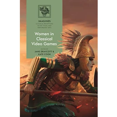 Afbeelding van IMAGINES Classical Receptions in the Visual and Performing Arts Women Video Games