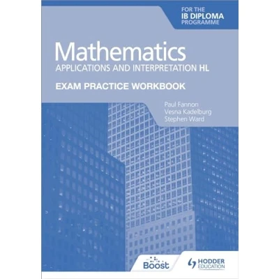 Afbeelding van Exam Practice Workbook for Mathematics the IB Diploma Applications and interpretation HL