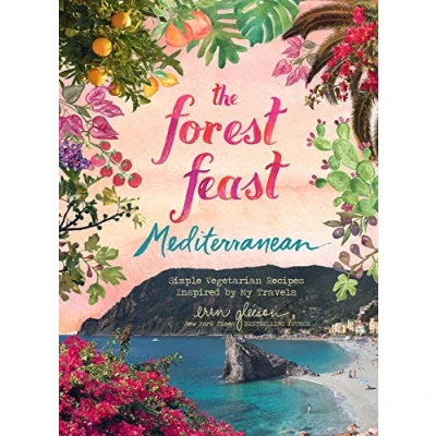 Afbeelding van Forest Feast Mediterranean Simple Vegetarian Recipes Inspired by My Travels