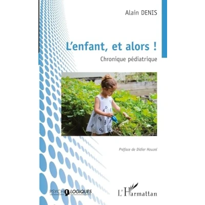 Afbeelding van L&#039;ENFANT ET ALORS CHRONIQUE PEDIATRIQUE