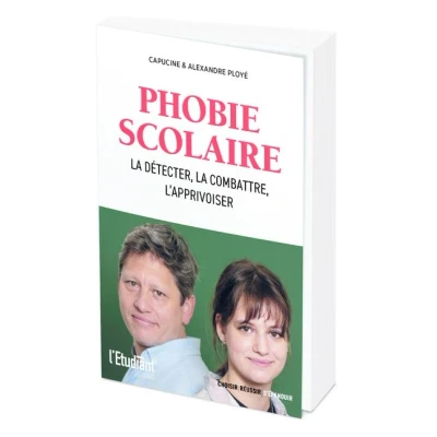Image de Phobie scolaire la detecter, combattre, l&#039;apprivoiser