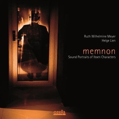 Afbeelding van Ruth Wilhelmine Meyer &amp; Helge Lien Memnon Sound Portraits Of Ibsen Characters (CD)