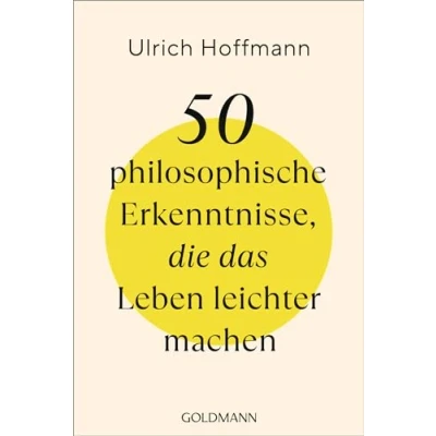 Afbeelding van 50 philosophische Erkenntnisse, die das Leben leichter machen